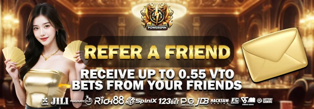 Invite Friends and Grab your bonus now! - POWERSPIN777 Casino Referral Bonus.